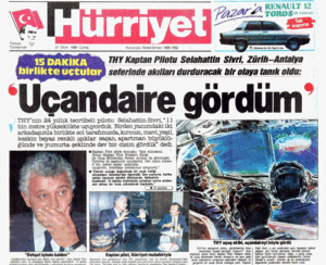 THY pilotu Selahattin Sivri 27 Ekim 1989'da yaşadığı UFO karşılaşma olayı Hürriyet'ten Faik Kaptan'a böyle anlatmıştı.