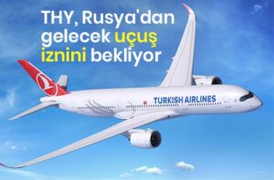 THY,-Rusya'dan-gelecek-uçuş-iznini-bekliyor