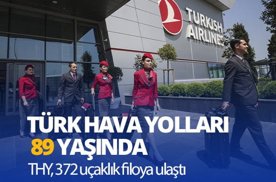 Türk Hava Yolları 89 yaşında... Dünyada en fazla ülkeye uçan THY, 372 uçaklık filoya ulaştı