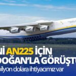 Zelensky- Yeni Antonov An-225 MYRIA’nın inşası için Erdoğan’la görüştüm