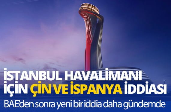 istanbul havalimanı çin ve ispanya