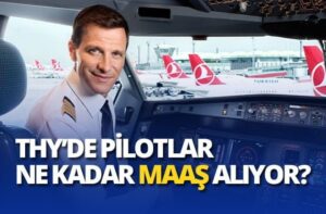thy'de-pilotlar-ne-kadar-maaş-alıyor-2023-pilot-maaşları