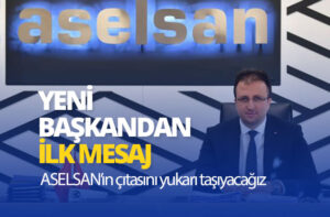 ASELSAN-BAŞKANI-İLK-MESAJ