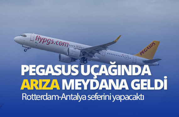 Pegasus-Havayolları'nın-Rotterdam-Antalya-seferini-gerçekleştiren-uçağında-arıza-meydana-geldi
