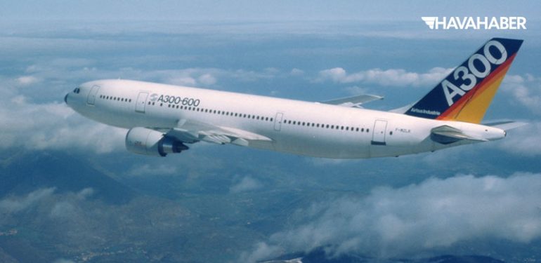 Airbus A300 Nedir, Hangi Ülkenin ve Kaç Kişilik? Airbus A300 Yolcu Uçağı Özellikleri ve Üretim Tarihi