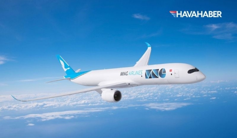 MNG Havayolları’ndan A350F hamlesi Yeni nesil iki kargo uçağı siparişi verildi
