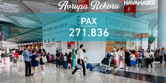 İstanbul Havalimanı’ndan Avrupa rekoru: Bir günde 271.836 yolcuya hizmet verildi