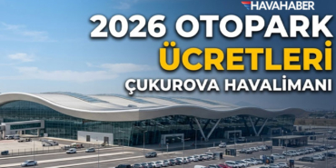Çukurova-Havalimanı-Otopark-Ücretleri-2026--Güncel-Zamlı-Tarife-ve-Ulaşım-Rehberi