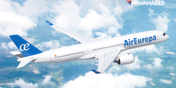 Air Europa’dan Dev Sipariş: THY’nin Ortak Olduğu Havayolu Neden 40 Adet A350-900 Alıyor?