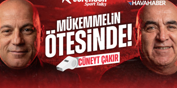 Corendon Sport Talks’un bu haftaki konuğu Cüneyt Çakır!